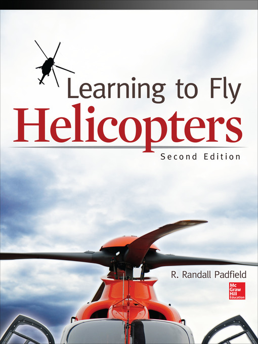 Title details for Learning to Fly Helicopters by ndall Randall Padfield - Available